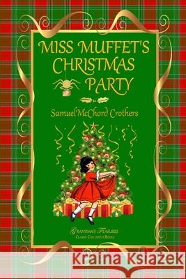 MISS MUFFET'S CHRISTMAS PARTY GRANDMA’S TREASURES, SAMUEL MCCHORD CROTHERS 9780359952533 Lulu.com - książka