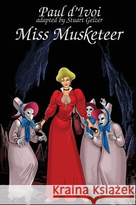 Miss Musketeeer Paul D'Ivoi, Stuart Gelzer 9781649321084 Hollywood Comics - książka