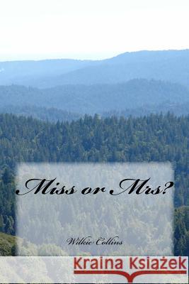 Miss or Mrs? Wilkie Collins 9781722799953 Createspace Independent Publishing Platform - książka