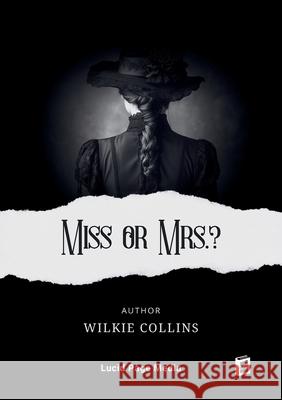 Miss or Mrs.? Wilkie Collins 9783691047271 Lucid Page Media - książka