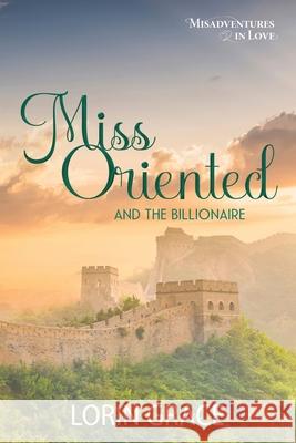 Miss Oriented and the Billionaire Lorin Grace 9781970148046 Currant Creek Press - książka