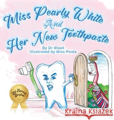 Miss Pearly White and Her New Toothpaste Htoot 9781991195920 Waxeye Books Publishing - książka