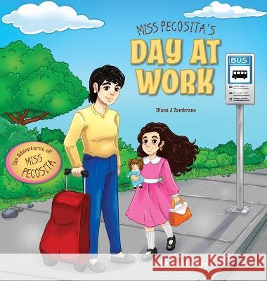 Miss Pecosita's Day at Work Diana J Zambrano, Pia Reyes 9781039148857 FriesenPress - książka