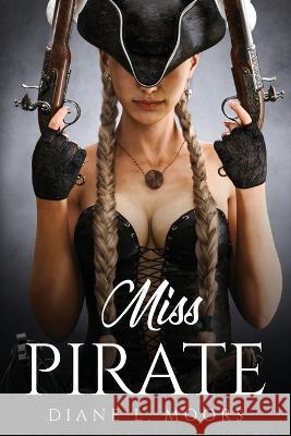 Miss Pirate Diane L Moors 9781837611355 GHOSTWRITY - książka