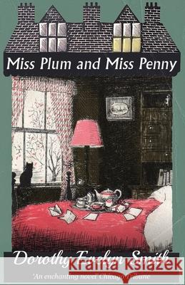 Miss Plum and Miss Penny Dorothy Evelyn Smith 9781913527358 Dean Street Press - książka