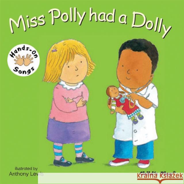 Miss Polly had a Dolly: BSL (British Sign Language)  9781846431760 Child's Play International Ltd - książka