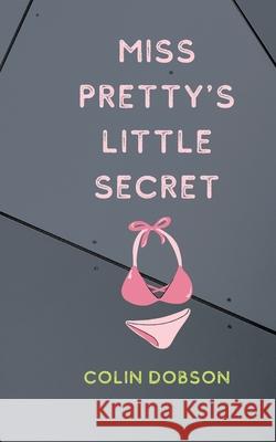 Miss Pretty's Little Secret Colin Dobson 9781715608743 Blurb - książka