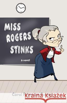 Miss Rogers Stinks Carol Petersen Purroy 9781515298854 Createspace - książka