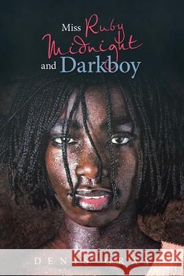 Miss Ruby Midnight and Darkboy Denis Gray 9781663204516 iUniverse - książka