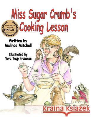 Miss Sugar Crumb's Cooking Lesson Malinda Mitchell Nora Tapp Franzese 9781523838806 Createspace Independent Publishing Platform - książka