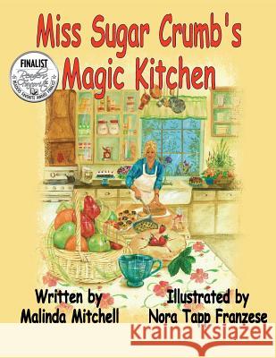 Miss Sugar Crumbs Magic Kitchen Malinda Mitchell Nora Tapp Franzese 9781523838127 Createspace Independent Publishing Platform - książka