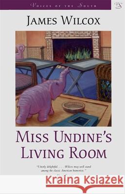 Miss Undine's Living Room James Wilcox 9780807126998 Louisiana State University Press - książka