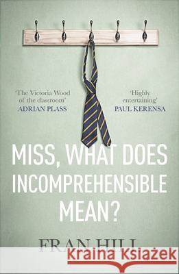 Miss, What Does Incomprehensible Mean? Fran Hill 9780281081998 SPCK Publishing - książka