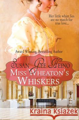 Miss Wheaton's Whiskers Susan Gee Heino 9780988617506 Laughingstock Publishing - książka