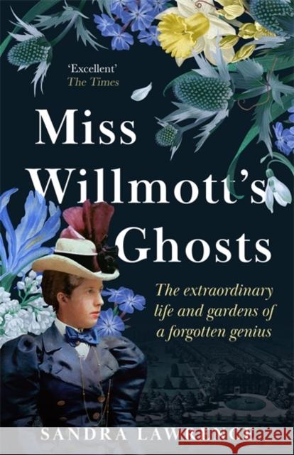 Miss Willmott's Ghosts: the extraordinary life and gardens of a forgotten genius Sandra Lawrence 9781786581556 Manilla - książka