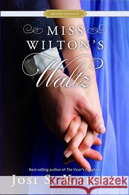 Miss Wilton's Waltz Josi S. Kilpack 9781629724133 Shadow Mountain - książka
