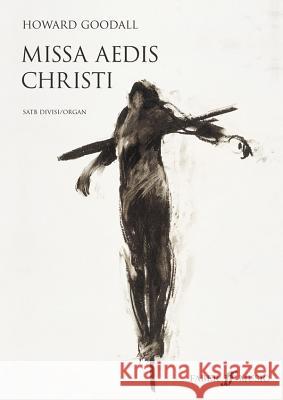 Missa Aedis Christi: SATB (Divisi) and Organ Howard Goodall 9780571520145 Faber & Faber - książka