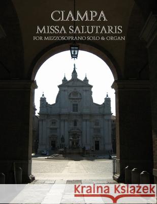 Missa Salutaris (Mass of Salvation): for mezzosoprano solo & organ Leonardo Ciampa 9781716202360 Lulu.com - książka