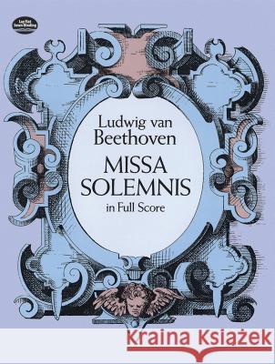 Missa Solemnis in Full Score Ludwig Van Beethoven Ludwig Van Beethoven 9780486268941 Dover Publications - książka