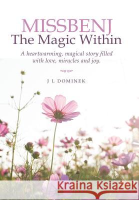 Missbenj: The Magic Within J. L. Dominek 9781489711328 Liferich - książka