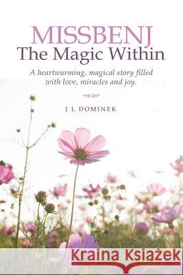 Missbenj: The Magic Within J. L. Dominek 9781489711335 Liferich - książka