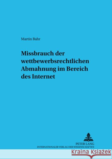 Missbrauch Der Wettbewerbsrechtlichen Abmahnung Im Bereich Des Internet Junker, Abbo 9783631399897 Lang, Peter, Gmbh, Internationaler Verlag Der - książka