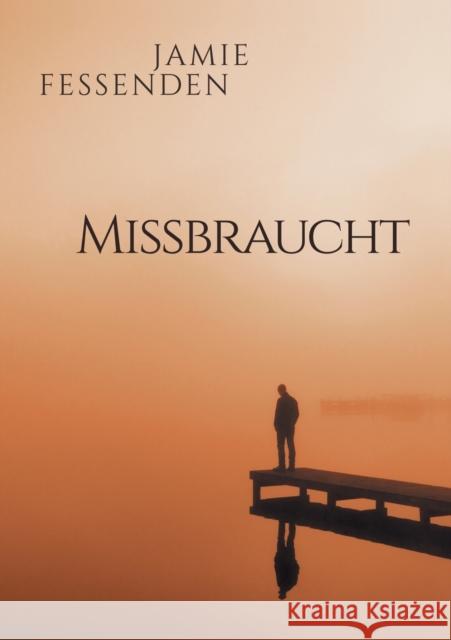 Missbraucht (Translation) Fessenden, Jamie 9781640800182 Dreamspinner Press - książka