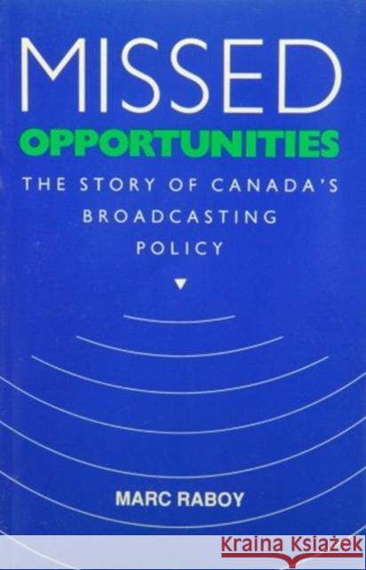 Missed Opportunities Marc Raboy 9780773507753 McGill-Queen's University Press - książka