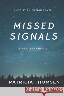 Missed Signals: Life's Last Chance Patricia Thomsen 9781097782239 Independently Published - książka