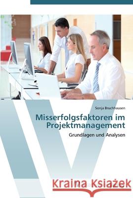 Misserfolgsfaktoren im Projektmanagement Bruchhausen, Sonja 9783639441291 AV Akademikerverlag - książka
