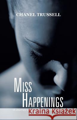 Misshappenings: A Journey of Faith, Trust, and Revelation Chanel Trussell 9781490868219 WestBow Press - książka