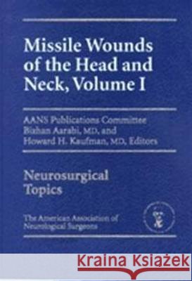 Missile Wounds of the Head and Neck. Vol.1  9783131324610 American Association of Neurological Surgeons - książka