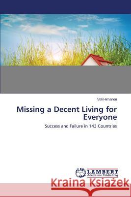 Missing a Decent Living for Everyone Himanen Veli 9783659252150 LAP Lambert Academic Publishing - książka