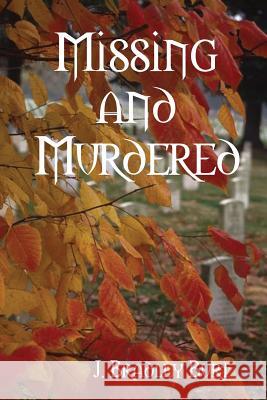 Missing and Murdered J Bradley Burt 9781387310326 Lulu.com - książka