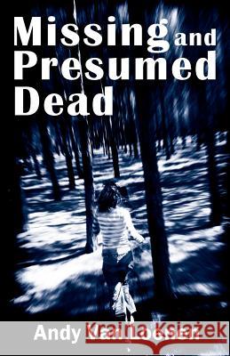 Missing and Presumed Dead Andy Va 9780983575917 Iroquois Point Publishing - książka