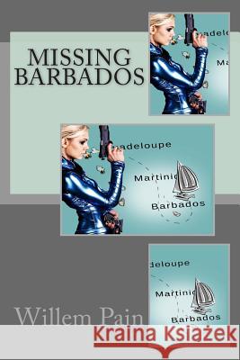 Missing Barbados Willem Pain 9781482745207 Createspace - książka