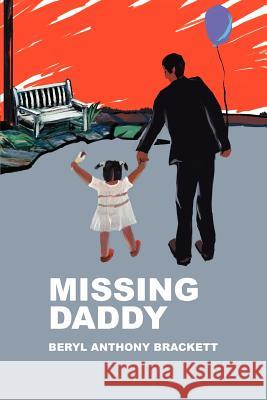 Missing Daddy Beryl Anthony Brackett 9780595309412 iUniverse - książka