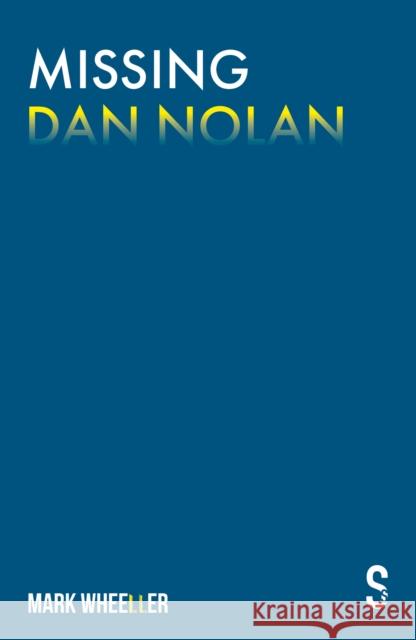 Missing Dan Nolan: New edition with bonus features Mark Wheeller 9781913630287 Salamander Street Ltd - książka