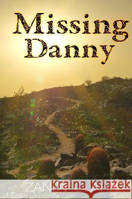 Missing Danny: Memories of a Runaway Danny Ockham Zandy Clark 9781530951673 Createspace Independent Publishing Platform - książka