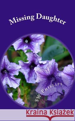 Missing Daughter Sw Phillips 9781493723515 Createspace - książka