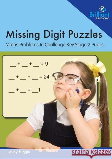 Missing Digit Puzzles: Maths Problems to Challenge Key Stage 2 Pupils Lesley Higgin 9780857477613 Brilliant Publications - książka