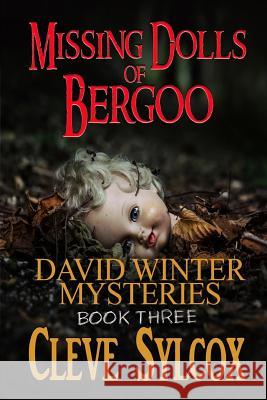 Missing Dolls of Bergoo: David Winter Mysteries - Book 3 Cleve Sylcox Blanche and Dave Cottingham T. R. Collins 9781983491894 Createspace Independent Publishing Platform - książka
