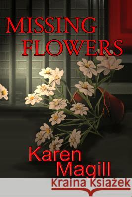 Missing Flowers Arty                                     Debra Shiveley Welch Karen Magill 9781499158922 Createspace Independent Publishing Platform - książka