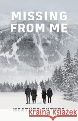 Missing from Me Heather Shtuka 9780228880295 Tellwell Talent - książka