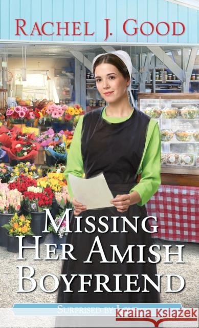 Missing Her Amish Boyfriend Rachel J. Good 9781420156485 Kensington Publishing - książka