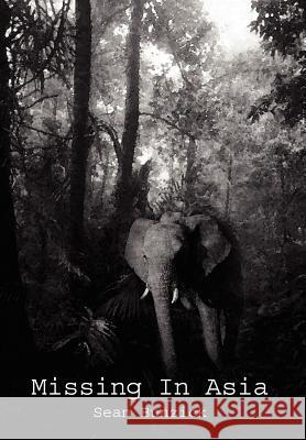 Missing In Asia Bunzick, Sean 9781414021621 Authorhouse - książka