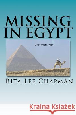 Missing in Egypt: Large Print edition Rita Lee Chapman 9781491218723 Createspace Independent Publishing Platform - książka