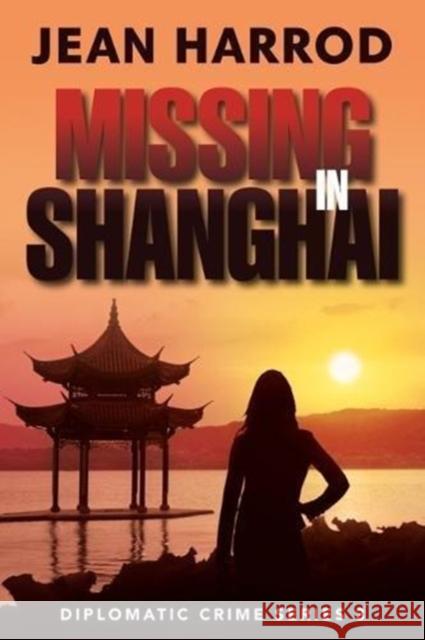Missing in Shanghai Jean Harrod 9780992997175 York Authors Coffee Shop - książka