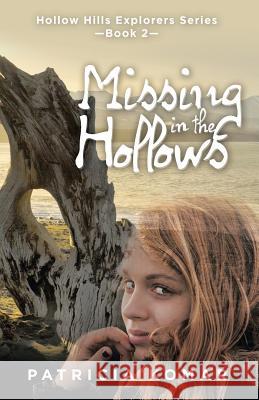 Missing in the Hollows: Hollow Hills Explorers Series-Book 2 Patricia Komar 9781480825239 Archway Publishing - książka