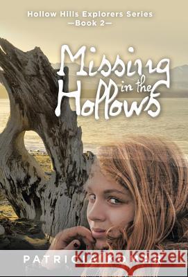 Missing in the Hollows: Hollow Hills Explorers Series-Book 2 Patricia Komar 9781480825246 Archway Publishing - książka